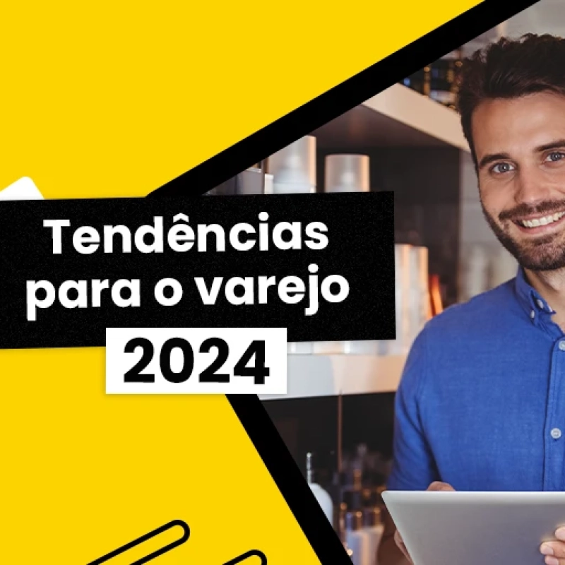 10 tendências para o varejo em 2024