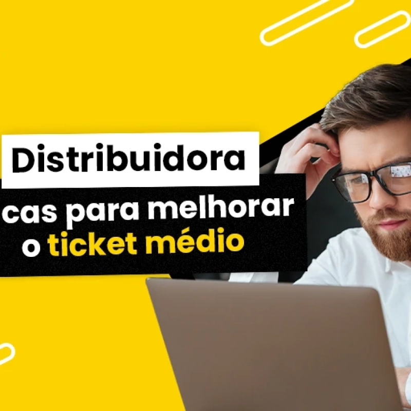 Distribuidora: 6 dicas para melhorar o ticket médio