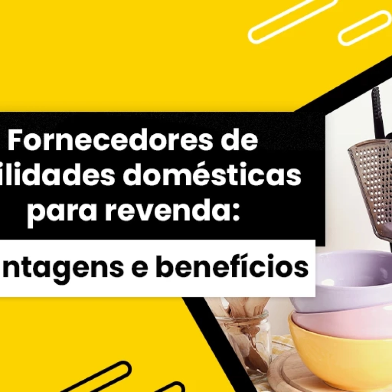 Fornecedores de utilidades domésticas para revenda: Vantagens e benefícios123 Útil: a sua parceira nesta jornada!