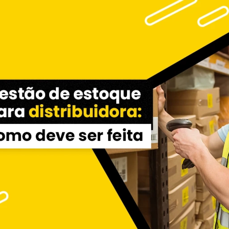 Gestão de estoque para distribuidora: como deve ser feita